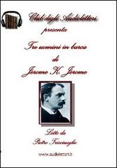 Libro Tre uomini in barca. Audiolibro. CD Audio formato MP3 di Jerome K. Jerome di Club degli Audiolettori