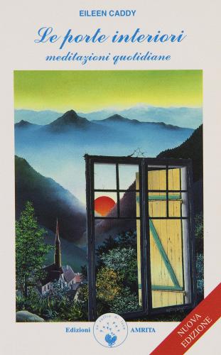 Le porte interiori. Meditazioni quotidiane di Eileen Caddy edito da Amrita