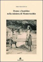Donne e bambine nella miniera di Montevecchio di Iride Peis Concas edito da Pezzini