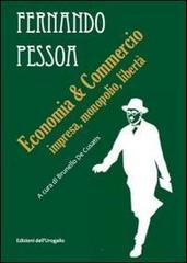 Economia & commercio. Impresa, monopolio, libertà di Fernando Pessoa edito da Edizioni dell'Urogallo