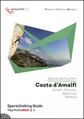 Sportclimbing on the Costa d'Amalfi. Amalfi, Positano, Sperlonga, Palinuro. Ediz. multilingue edito da Vertical Life