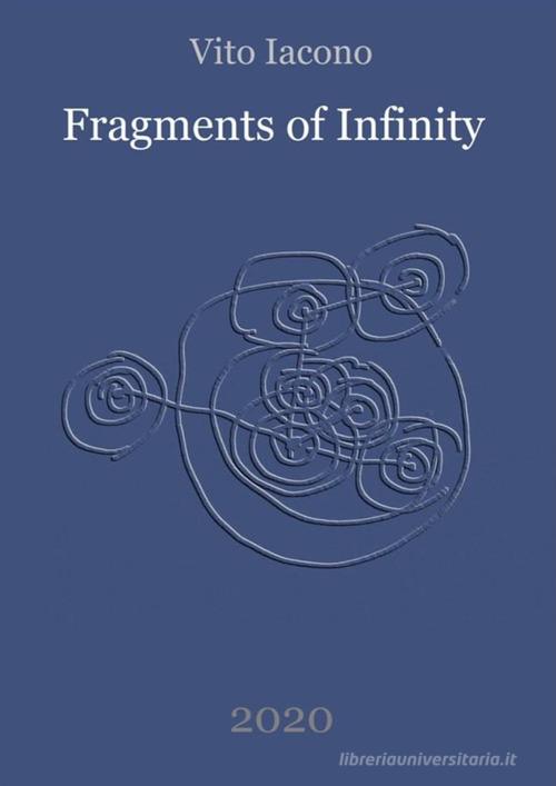 Fragments of infinity di Vito Iacono edito da Youcanprint