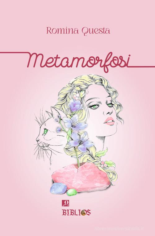 Libro Metamorfosi di Romina Questa di Biblios