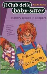Mallory scende in sciopero di Ann M. Martin edito da Mondadori