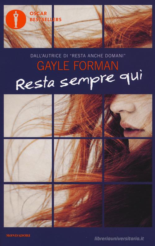 Resta sempre qui di Gayle Forman edito da Mondadori