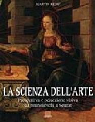 La scienza dell'arte. Prospettiva e percezione visiva da Brunelleschi a Seurat di Martin Kemp edito da Giunti Editore