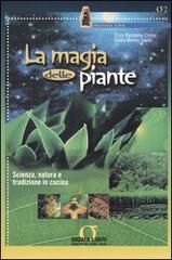 La magia delle piante. Scienza, natura e tradizione in cucina di Elisa Rampone Chinni, Giulia Marmo Gaeta edito da Sigma Libri