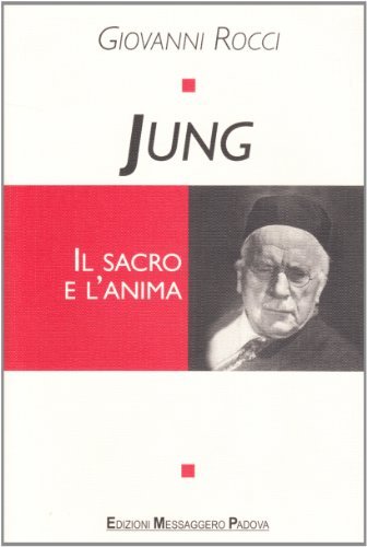 Jung. Il sacro e l'anima di Giovanni Rocci edito da EMP