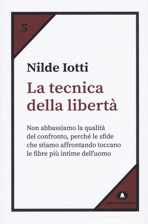 La tecnica della libertà di Nilde Iotti edito da Edizioni di Comunità