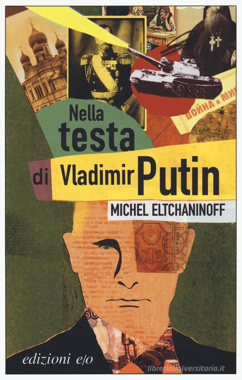 Nella testa di Vladimir Putin di Michel Eltchaninoff edito da E/O