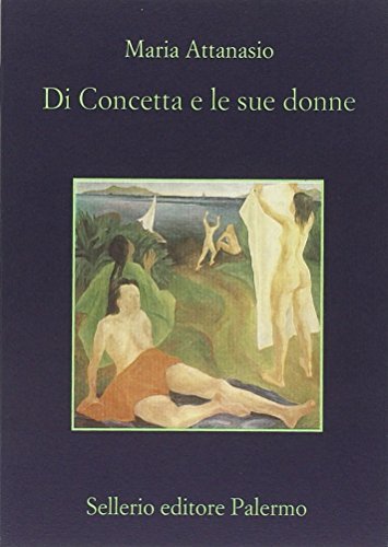 Di Concetta e le sue donne di Maria Attanasio edito da Sellerio Editore Palermo