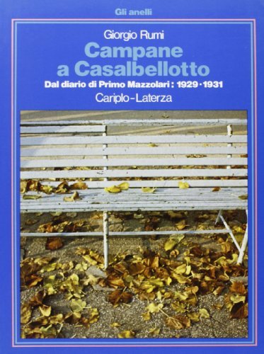 Campane a Casalbellotto. Dal diario di Primo Mazzolari: 1929-1931 di Giorgio Rumi edito da Laterza