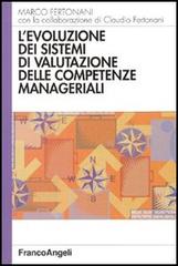L' evoluzione dei sistemi di valutazione delle competenze manageriali di Marco Fertonani edito da Franco Angeli