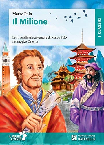 Il milione. Con schede di Marco Polo edito da Raffaello