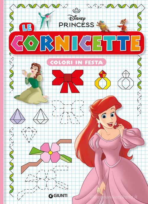 Colori in festa. Le cornicette. Disney Princess. Ediz. a colori di Walt Disney edito da Disney Libri