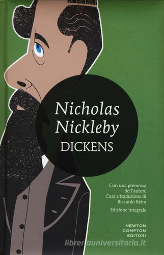 Nicholas Nickleby. Ediz. integrale di Charles Dickens edito da Newton Compton Editori
