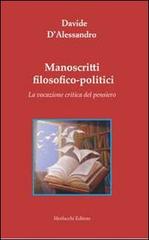 Manoscritti filosofico-politici. La vocazione critica del pensiero di Davide D'Alessandro edito da Morlacchi