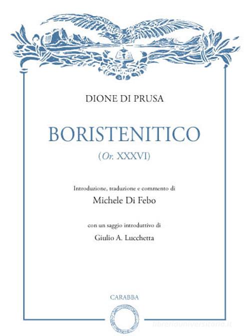 Boristenitico (Or. XXXVI) di Dione di Prusa edito da Carabba