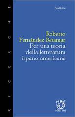Per una teoria della letteratura ispano americana di Roberto Fernández Retamar edito da Booklet Milano