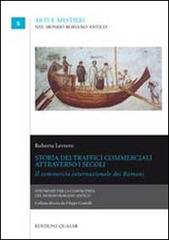 Storia dei traffici commerciali attraverso i secoli. Il commercio internazionale dei Romani di Roberta Levrero edito da Quasar