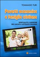 Povertà economica e famiglia cristiana. Spiritualità e missione del laicato cattolico italiano di Tommaso Turi edito da VivereIn