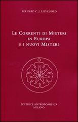 Le correnti di misteri in Europa e i nuovi misteri di Bernard C. Lievegoed edito da Editrice Antroposofica