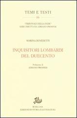 Inquisitori lombardi del Duecento di Marina Benedetti edito da Storia e Letteratura