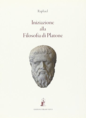 Iniziazione alla filosofia di Platone di Raphael edito da Asram Vidya