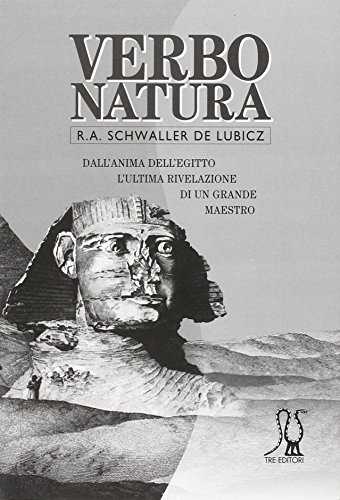 Verbo natura di Rene A. Schwaller de Lubicz edito da Tre Editori