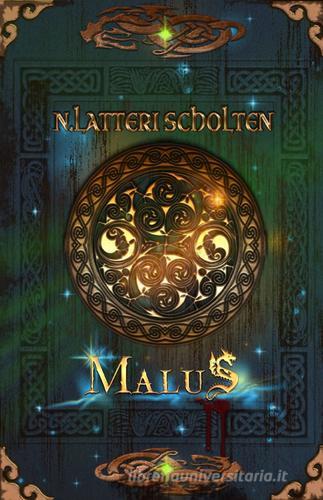 Malus di N. Latteri Scholten edito da Pubblicato dall'Autore