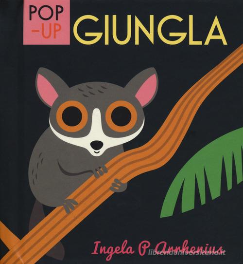 Giungla. Libro pop-up. Ediz. a colori di Ingela P. Arrhenius edito da Ape Junior