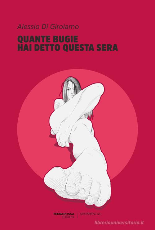 Libro Quante bugie hai detto questa sera di Alessio Di Girolamo Sperimentali di TerraRossa