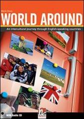 World around. Student's book. Per le Scuole superiori. Con CD Audio. Con espansione online di Maria Cleary edito da Helbling