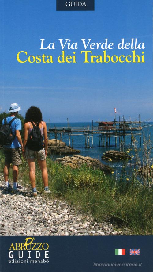 La via verde della costa dei trabocchi di Viviana Farinelli, Maria Concetta Nicolai edito da Menabò