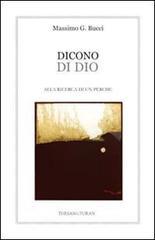 Dicono di Dio. Ateo ma non troppo... Dio esiste ancora? di Massimo G. Bucci edito da Thesan & Turan