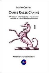 Cani e razze canine vol.1 di Mario Canton edito da Crepaldi