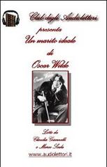 Un marito ideale letto da Claudia Giannelli, Marco Scala. Audiolibro. CD Audio formato MP3 di Oscar Wilde edito da Club degli Audiolettori