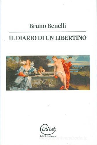 Il diario di un libertino di Bruno Benelli edito da Edilazio