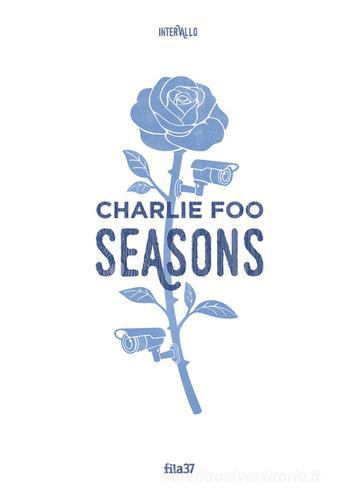 Seasons di Charlie Foo edito da Fila 37