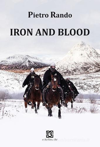 Iron and blood di Pietro Rando edito da 13Lab Edition