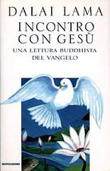 Incontro con Gesù. Una lettura buddhista del vangelo di Gyatso Tenzin (Dalai Lama) edito da Mondadori