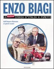 La nuova storia d'Italia a fumetti. Dall'Impero romano ai giorni nostri di Enzo Biagi edito da Mondadori