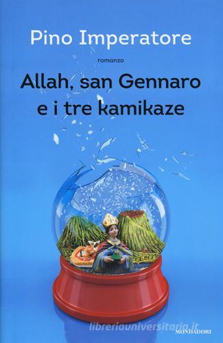 Allah, san Gennaro e i tre kamikaze di Pino Imperatore edito da Mondadori