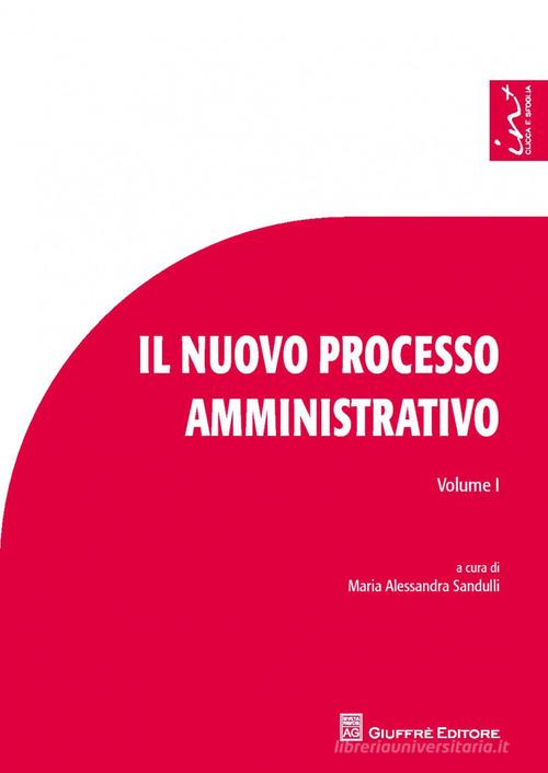 Il nuovo processo amministrativo. Studi e contributi vol.1 edito da Giuffrè