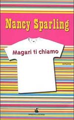 Magari ti chiamo di Nancy Sparling edito da Sperling & Kupfer