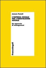 L' impresa sociale per l'innovazione sociale. Un approccio di management di Antonio Picciotti edito da Franco Angeli