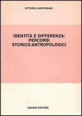 Identità e differenza: percorsi storico-antropologici di Vittorio Lanternari edito da Liguori