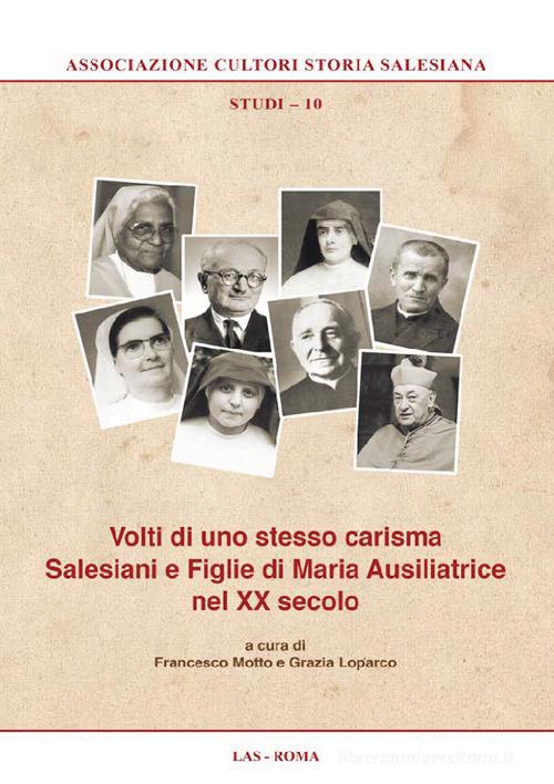 Volti di uno stesso carisma. Salesiani e Figlie di Maria Ausiliatrice nel XX secolo edito da LAS