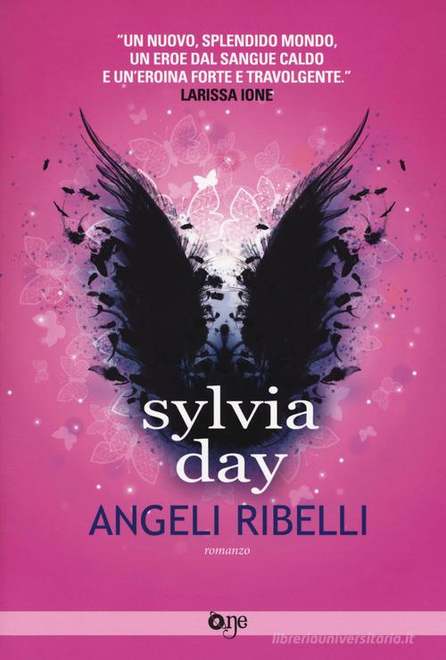Angeli ribelli di Sylvia Day edito da Fanucci