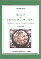 Principi di diritto ecclesiastico. Tradizione europea legislazione italiana di Carlo Cardia edito da Giappichelli